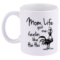 Mom Life Got Me Feelin Like Hei Hei 11oz C Handle Ceramic Mug