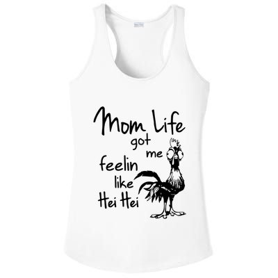 Mom Life Got Me Feelin Like Hei Hei Ladies PosiCharge Competitor Racerback Tank