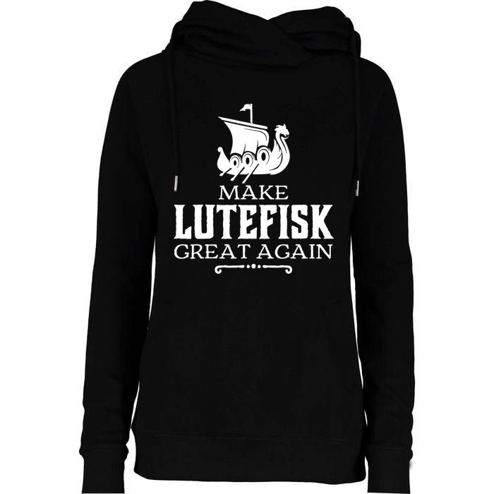 Make Lutefisk Great Again Womens Funnel Neck Pullover Hood