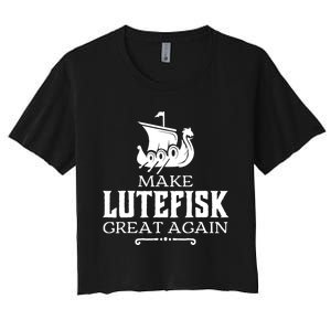 Make Lutefisk Great Again Women's Crop Top Tee