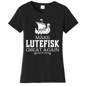 Make Lutefisk Great Again Women's T-Shirt