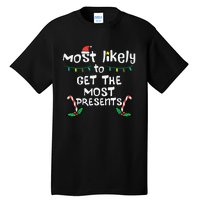 Most Likely Get Most Presents Christmas Xmas Family Matching Tall T-Shirt