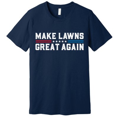 Make Lawns Great Again Premium T-Shirt