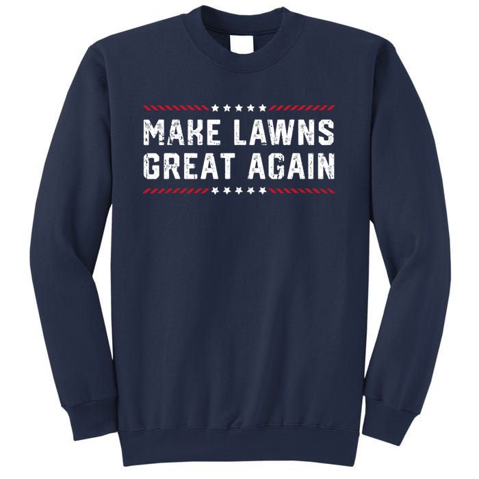 Make Lawns Great Again Sweatshirt