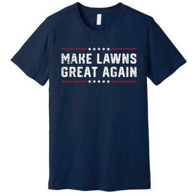 Make Lawns Great Again Premium T-Shirt