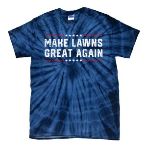 Make Lawns Great Again Tie-Dye T-Shirt