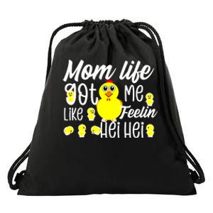 Mom Life Got Me Feelin Like Hei Hei Drawstring Bag