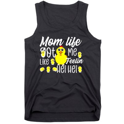 Mom Life Got Me Feelin Like Hei Hei Tank Top