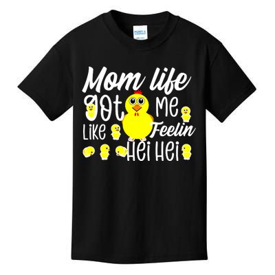 Mom Life Got Me Feelin Like Hei Hei Kids T-Shirt