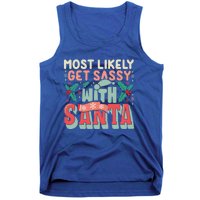 Most Likely Get Sassy With Santa Xmas Christmas Family Match Gift Tank Top