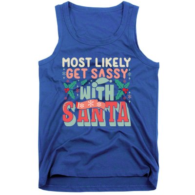 Most Likely Get Sassy With Santa Xmas Christmas Family Match Gift Tank Top