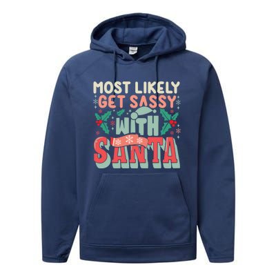 Most Likely Get Sassy With Santa Xmas Christmas Family Match Gift Performance Fleece Hoodie