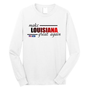 Make Louisiana Great Again Long Sleeve Shirt