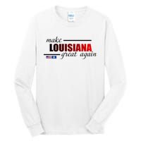 Make Louisiana Great Again Tall Long Sleeve T-Shirt