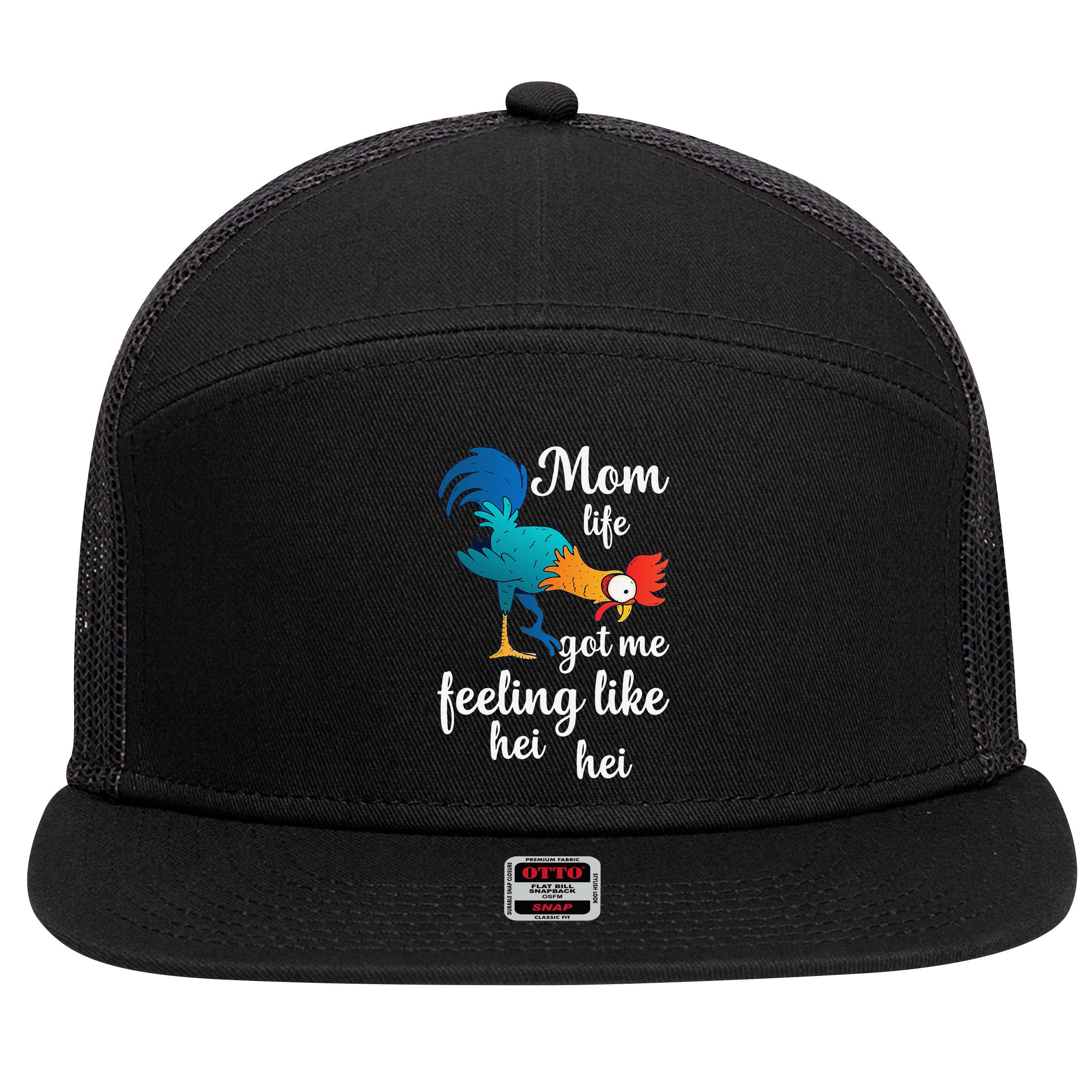 Mom Life Got Me Feeling Like Hei Hei Rooster 7 Panel Mesh Trucker Snapback Hat