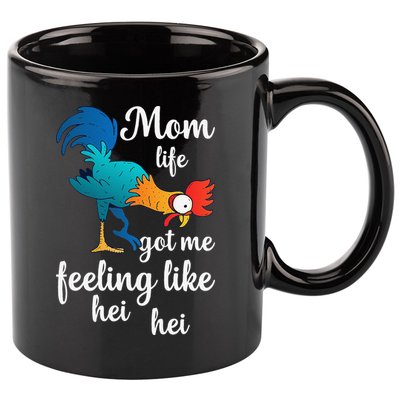 Mom Life Got Me Feeling Like Hei Hei Rooster 11oz C Handle Ceramic Mug