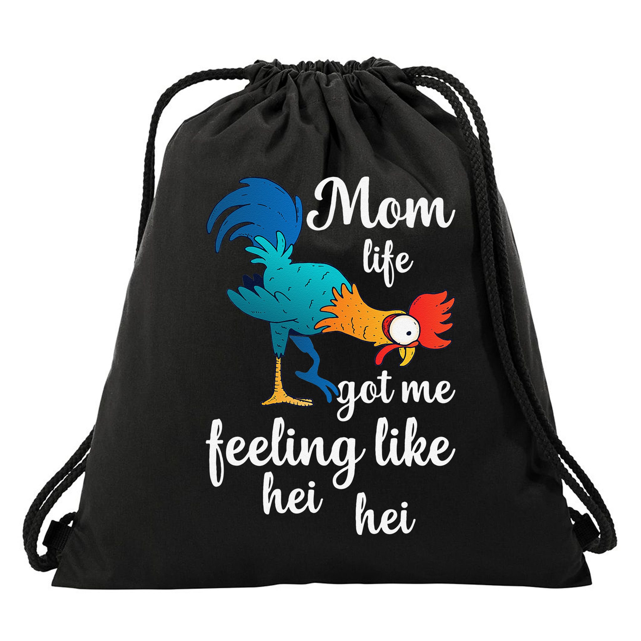 Mom Life Got Me Feeling Like Hei Hei Rooster Drawstring Bag