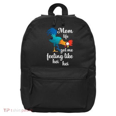 Mom Life Got Me Feeling Like Hei Hei Rooster 16 in Basic Backpack