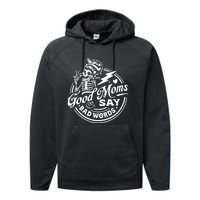 Mom Life Good Moms Say Bad Words Performance Fleece Hoodie