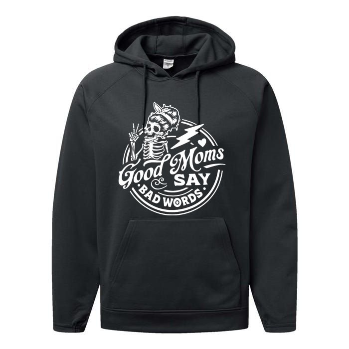 Mom Life Good Moms Say Bad Words Performance Fleece Hoodie