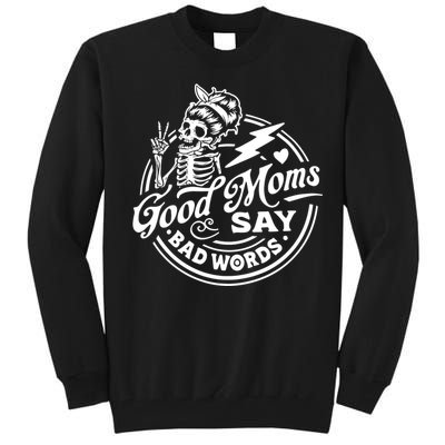 Mom Life Good Moms Say Bad Words Tall Sweatshirt