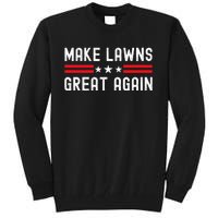 Make Lawns Great Again Funny Lawn Mower Dad Gardener Tall Sweatshirt