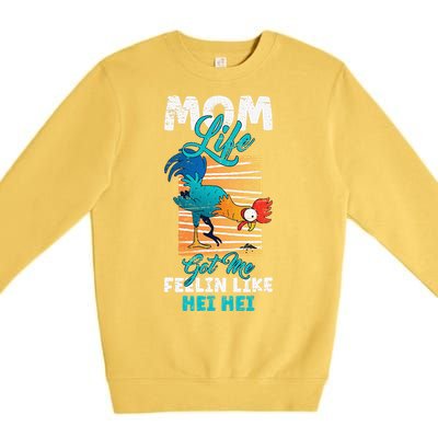 Mom Life Got Me Feelin Like Hei MotherS Day Sons Chicken Premium Crewneck Sweatshirt