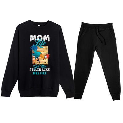 Mom Life Got Me Feelin Like Hei MotherS Day Sons Chicken Premium Crewneck Sweatsuit Set