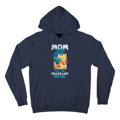 Mom Life Got Me Feelin Like Hei MotherS Day Sons Chicken Hoodie