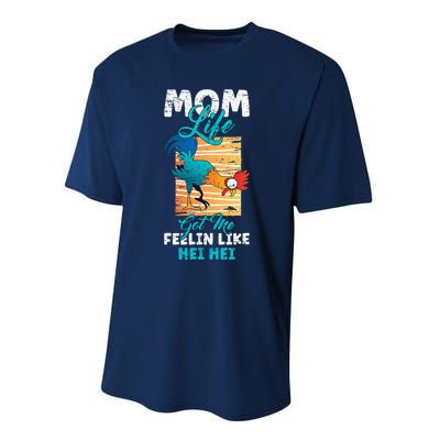 Mom Life Got Me Feelin Like Hei MotherS Day Sons Chicken Performance Sprint T-Shirt