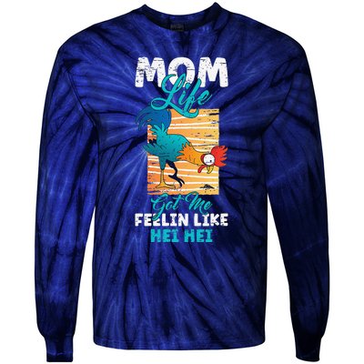 Mom Life Got Me Feelin Like Hei MotherS Day Sons Chicken Tie-Dye Long Sleeve Shirt