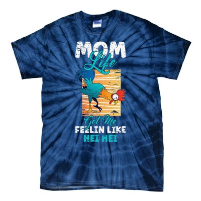 Mom Life Got Me Feelin Like Hei MotherS Day Sons Chicken Tie-Dye T-Shirt