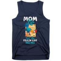 Mom Life Got Me Feelin Like Hei MotherS Day Sons Chicken Tank Top