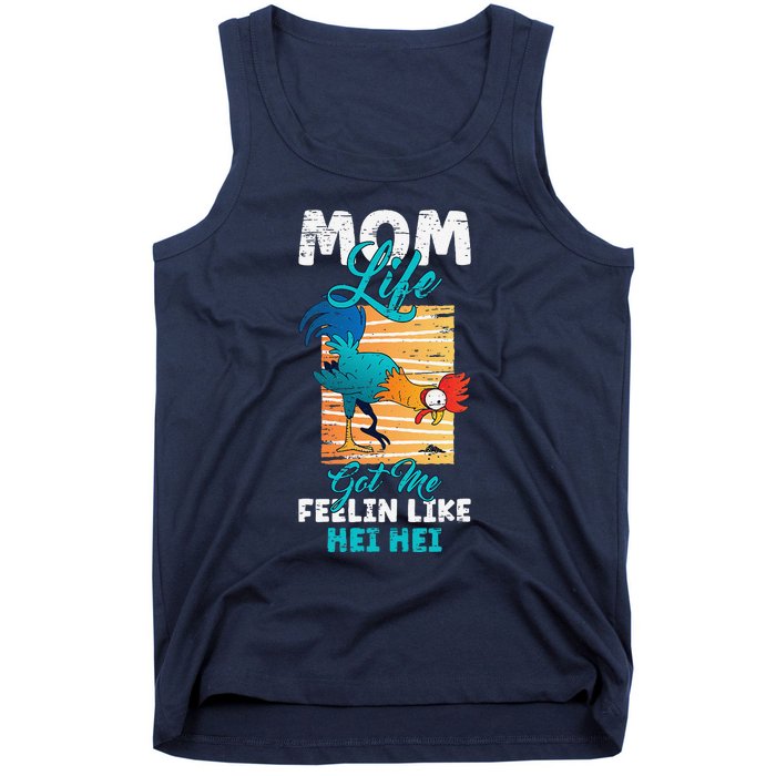 Mom Life Got Me Feelin Like Hei MotherS Day Sons Chicken Tank Top