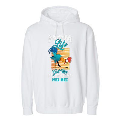 Mom Life Got Me Feelin Like Hei MotherS Day Sons Chicken Garment-Dyed Fleece Hoodie