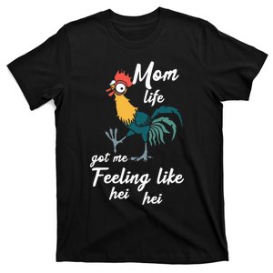 Mom Life Got Me Feeling Like Hei Hei T-Shirt