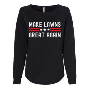 Make Lawns Great Again Funny Lawn Mower Dad Gardener Womens California Wash Sweatshirt