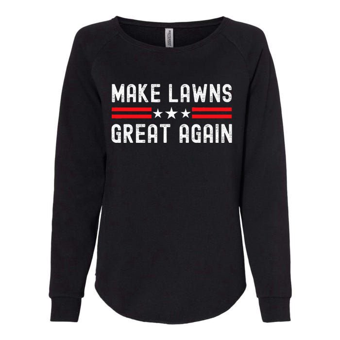 Make Lawns Great Again Funny Lawn Mower Dad Gardener Womens California Wash Sweatshirt