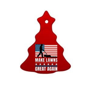 Make Lawns Great Again Funny Lawn Mower Patriotic Usa Flag Gift Ceramic Tree Ornament