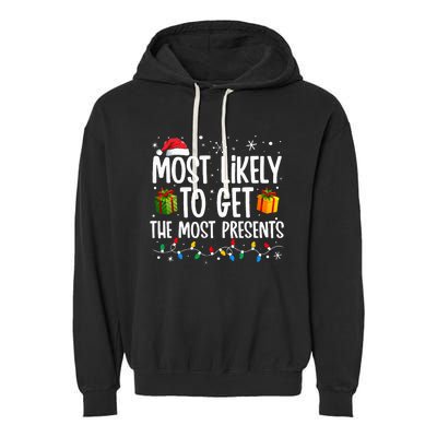 Most Likely Get Most Presents Funny Family Christmas Garment-Dyed Fleece Hoodie