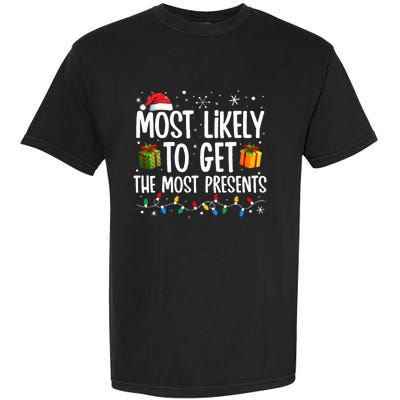 Most Likely Get Most Presents Funny Family Christmas Garment-Dyed Heavyweight T-Shirt