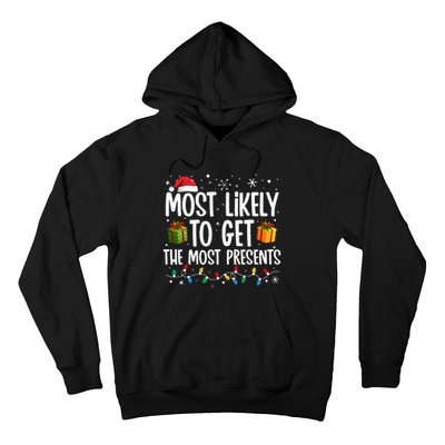 Most Likely Get Most Presents Funny Family Christmas Hoodie