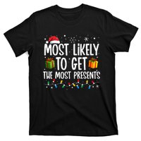 Most Likely Get Most Presents Funny Family Christmas T-Shirt