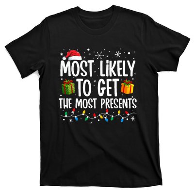 Most Likely Get Most Presents Funny Family Christmas T-Shirt