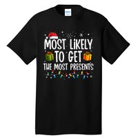 Most Likely Get Most Presents Funny Family Christmas Tall T-Shirt