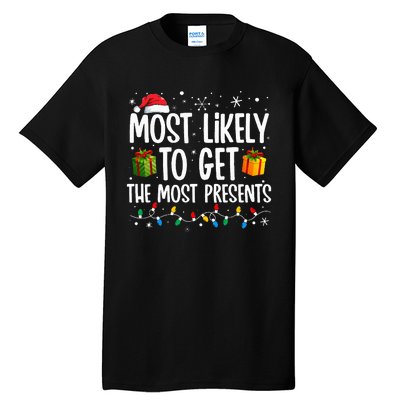 Most Likely Get Most Presents Funny Family Christmas Tall T-Shirt