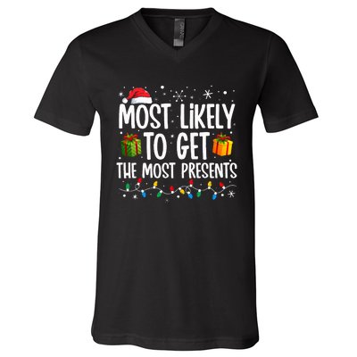 Most Likely Get Most Presents Funny Family Christmas V-Neck T-Shirt