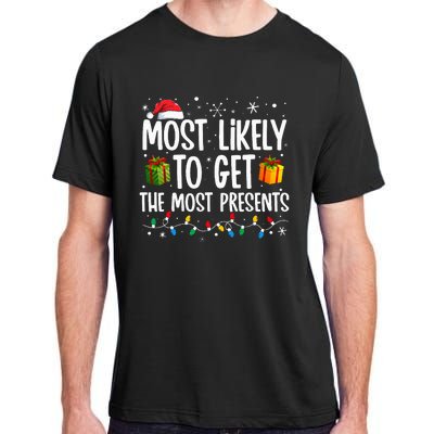 Most Likely Get Most Presents Funny Family Christmas Adult ChromaSoft Performance T-Shirt