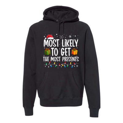 Most Likely Get Most Presents Funny Family Christmas Premium Hoodie