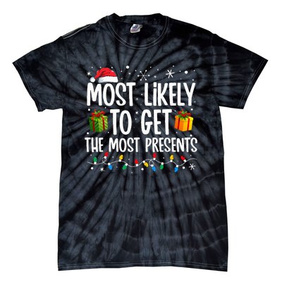 Most Likely Get Most Presents Funny Family Christmas Tie-Dye T-Shirt